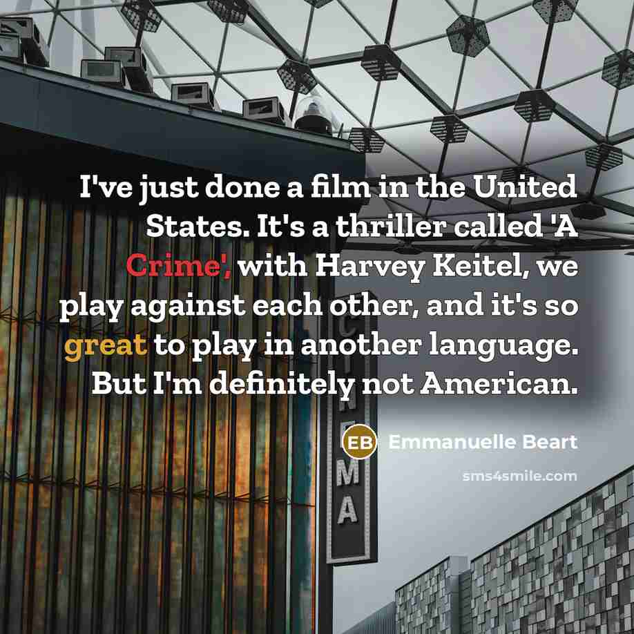 “I've just done a film in the United States. It's…” quote by Emmanuelle Beart
