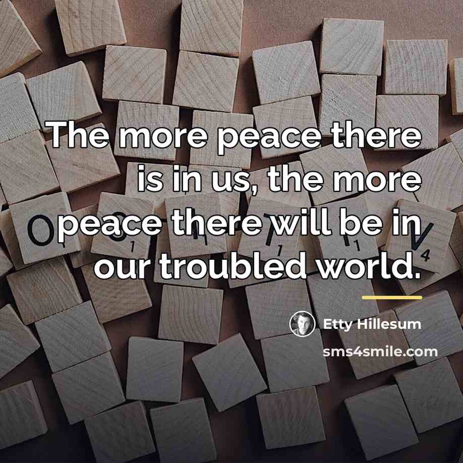 “The more peace there is in us, the more peace…” quote by Etty Hillesum