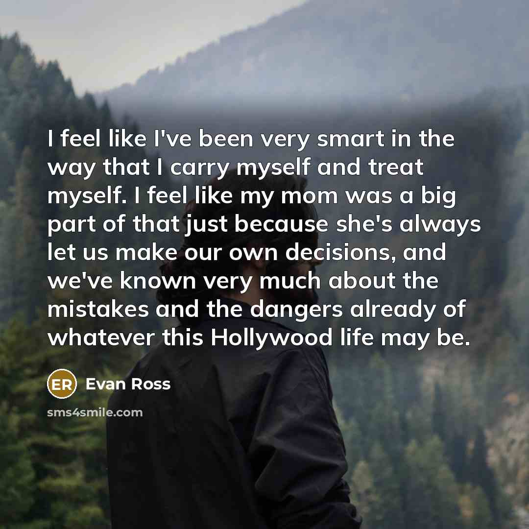 “I feel like I've been very smart in the way…” quote by Evan Ross