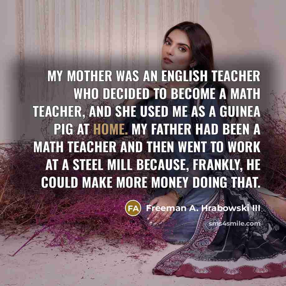 “My mother was an English teacher who decided to become…” quote by Freeman A. Hrabowski III