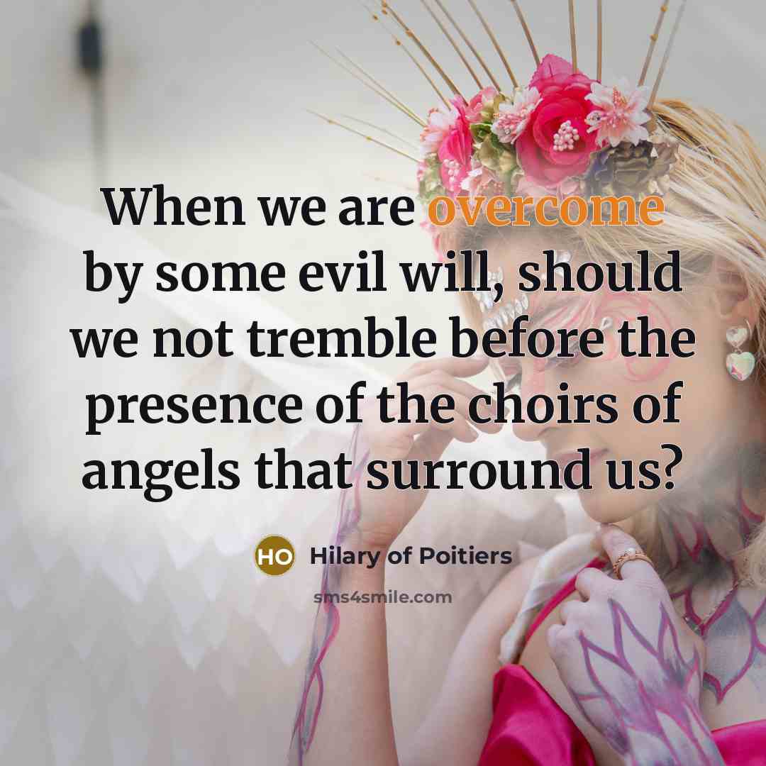 “When we are overcome by some evil will, should we…” quote by Hilary of Poitiers