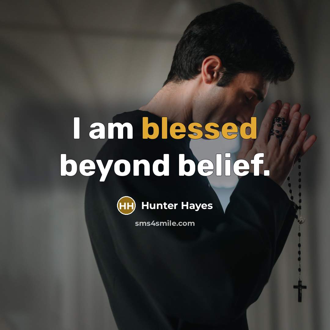 “I am blessed beyond belief.…” quote by Hunter Hayes