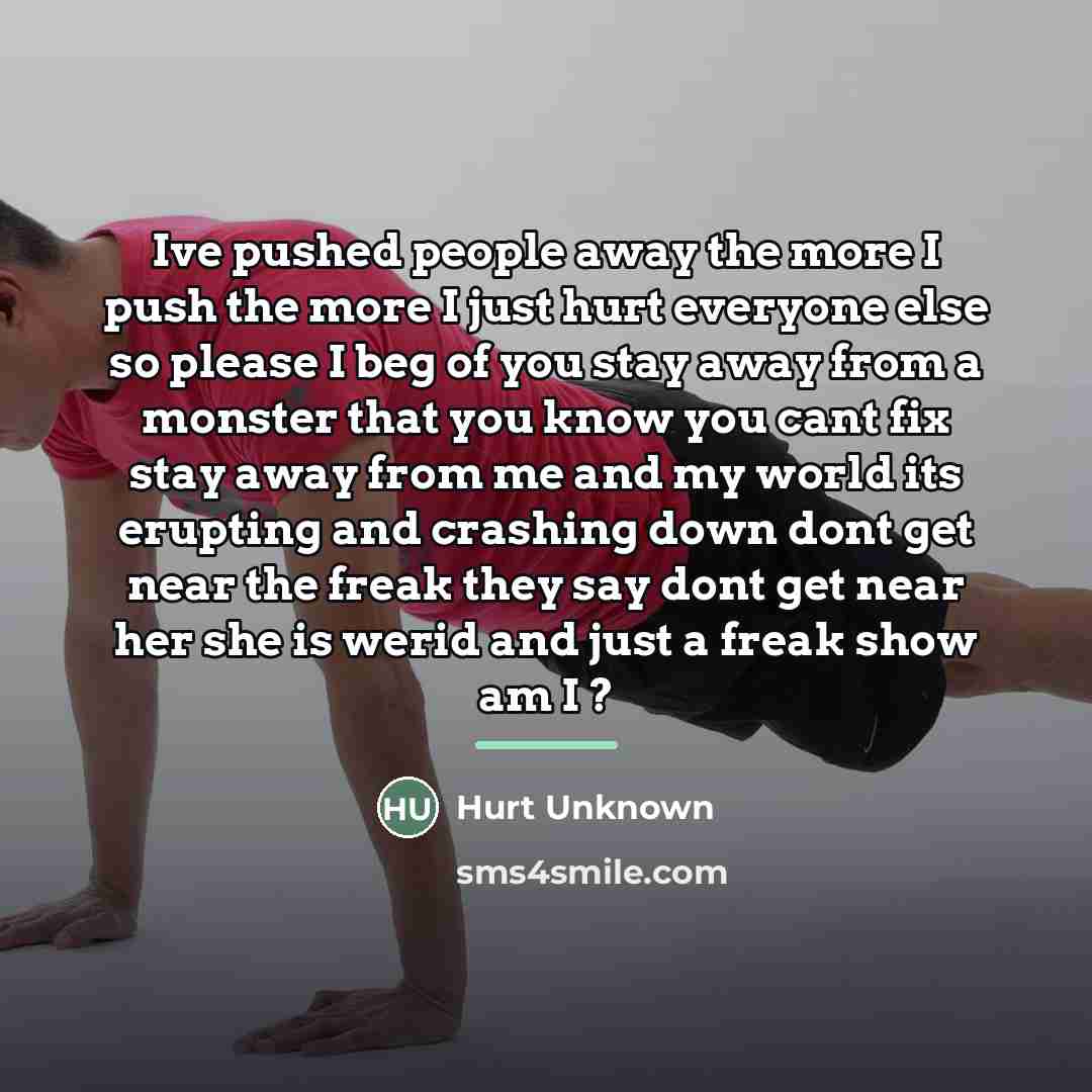 “Ive pushed people away the more I push the more…” quote by Hurt