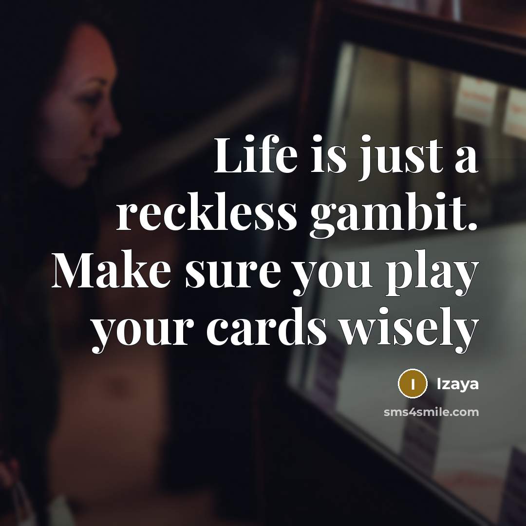 “Life is just a reckless gambit. Make sure you play…” quote by Izaya