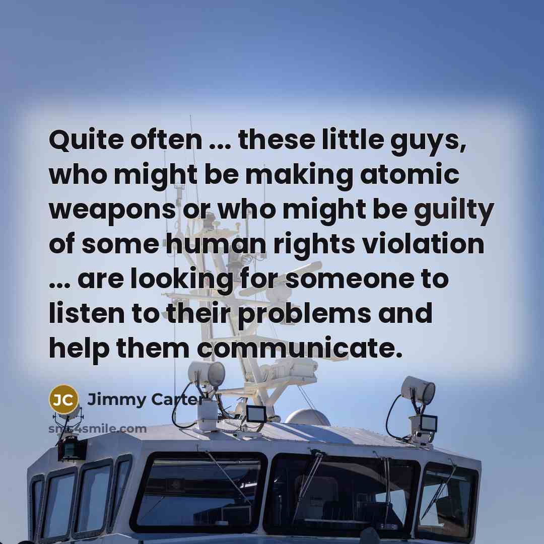 “Quite often ... these little guys, who might be making…” quote by Jimmy Carter