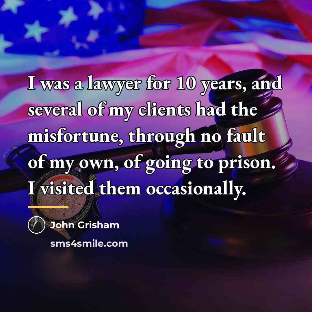 “I was a lawyer for 10 years, and several of…” quote by John Grisham