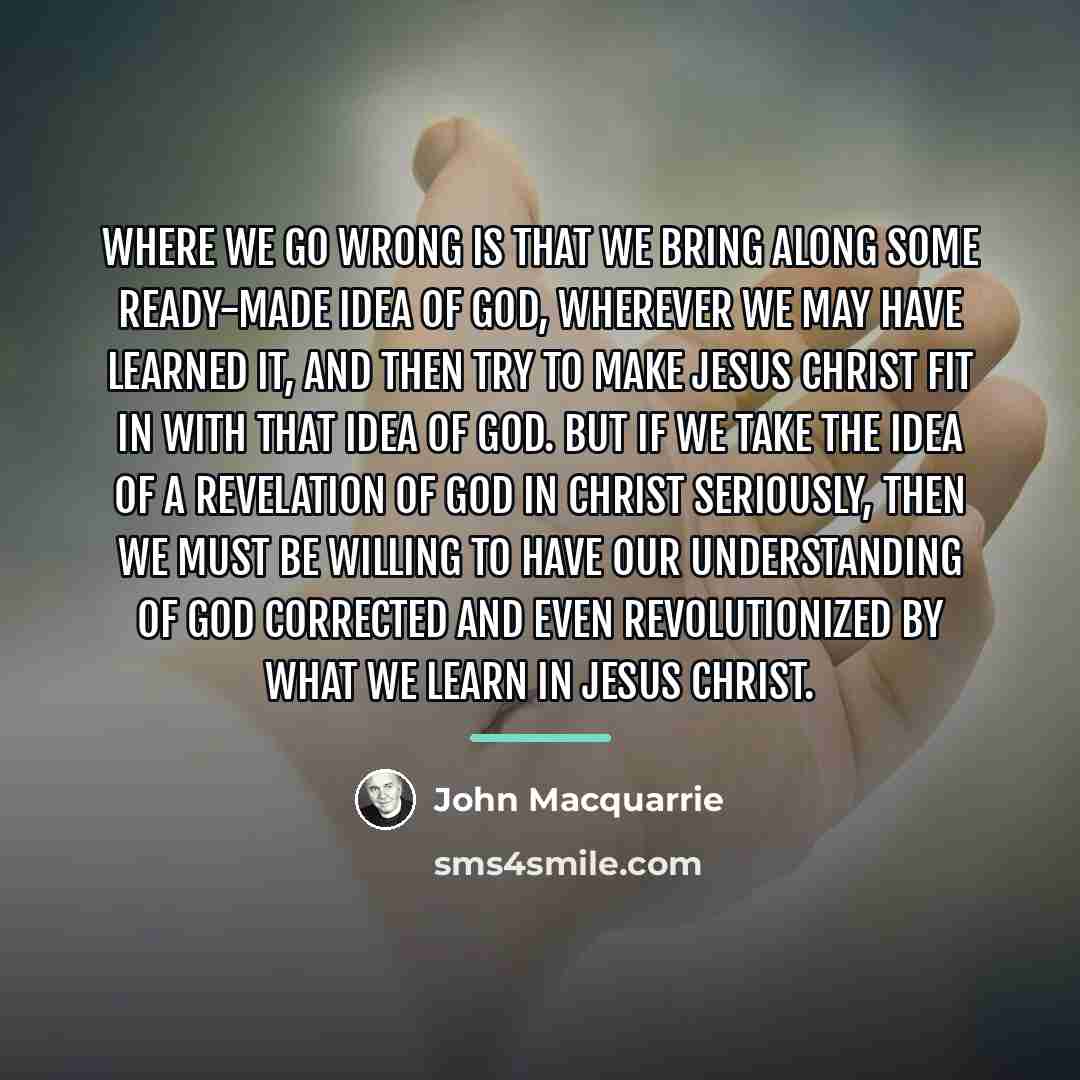 “Where we go wrong is that we bring along some…” quote by John Macquarrie
