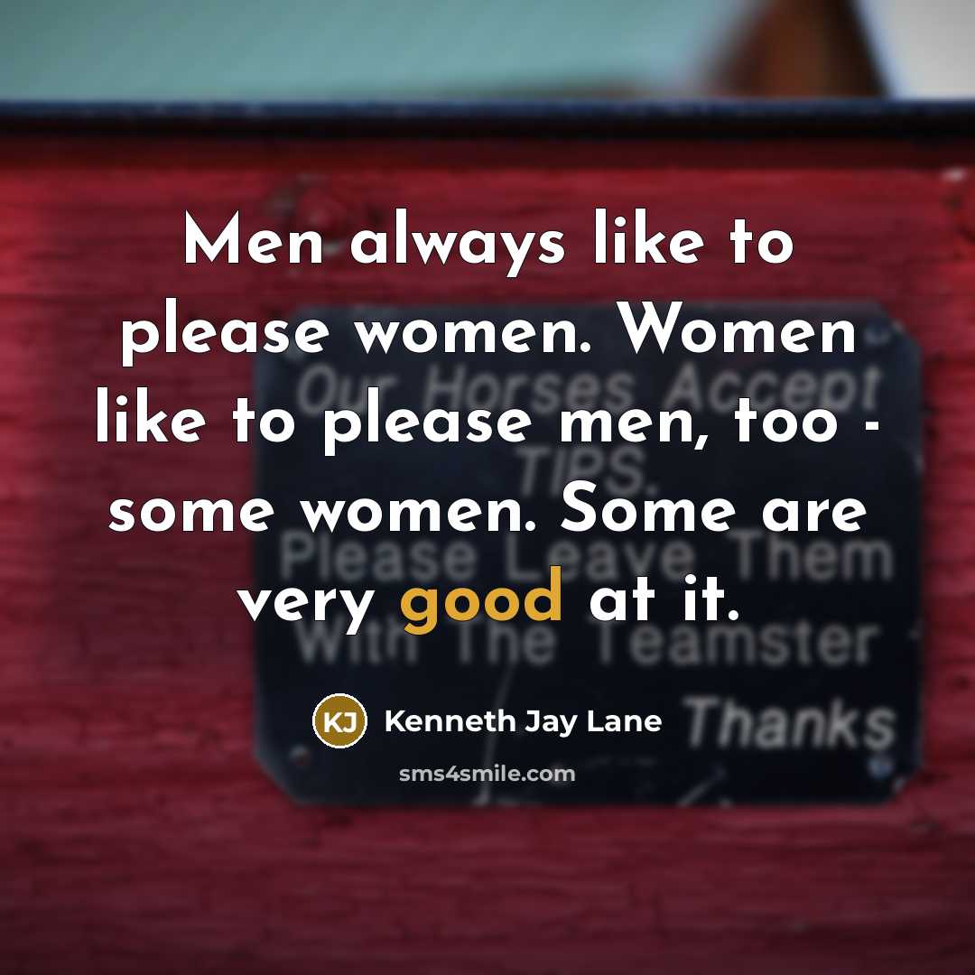 “Men always like to please women. Women like to please…” quote by Kenneth Jay Lane