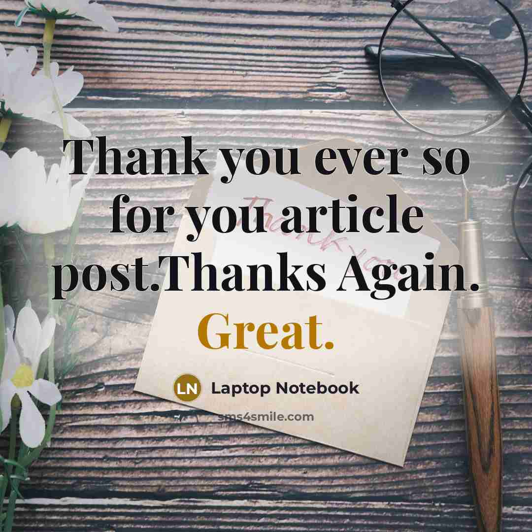 “Thank you ever so for you article post.Thanks Again. Great.…” quote by Laptop Notebook