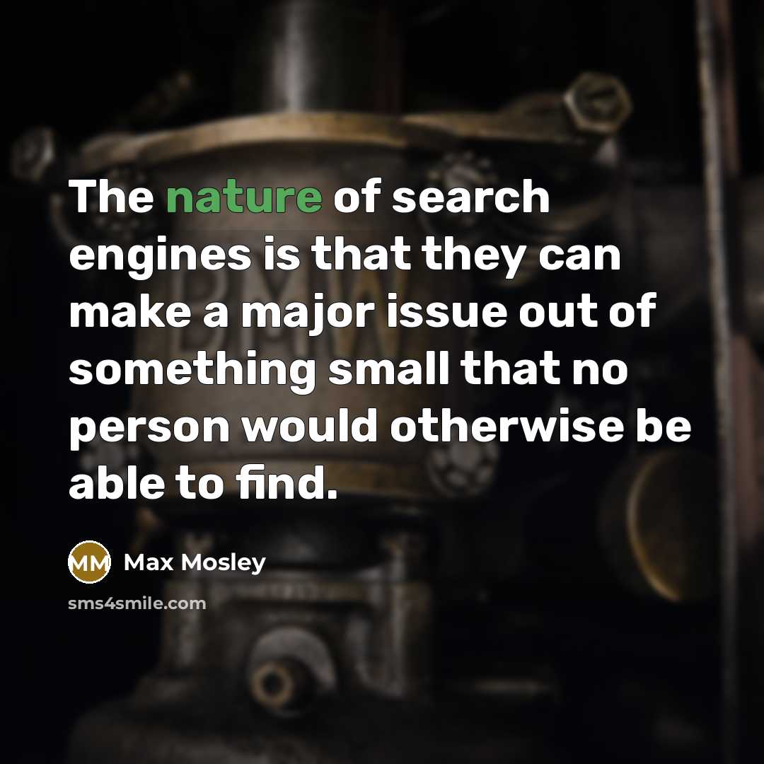 “The nature of search engines is that they can make…” quote by Max Mosley
