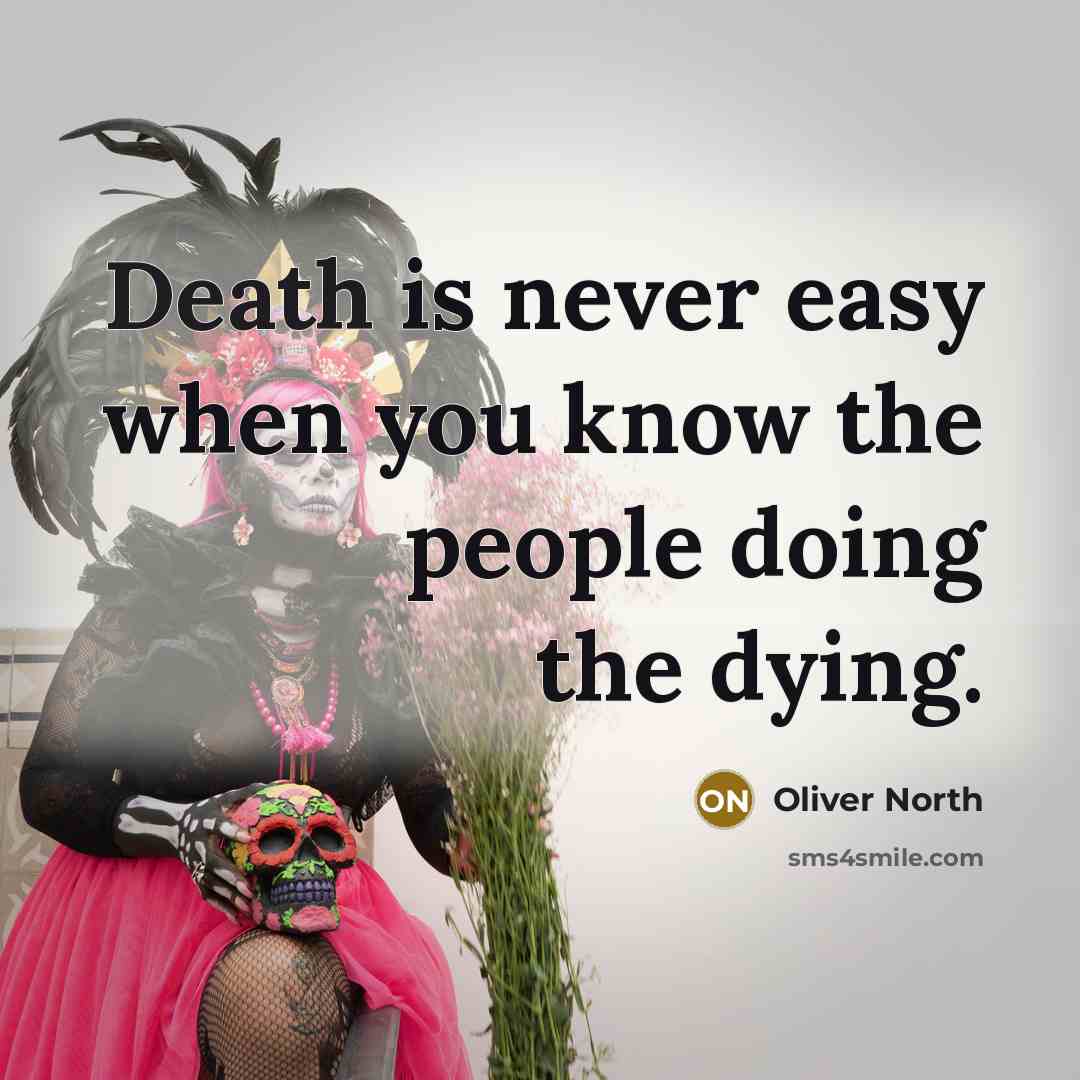 “Death is never easy when you know the people doing…” quote by Oliver North
