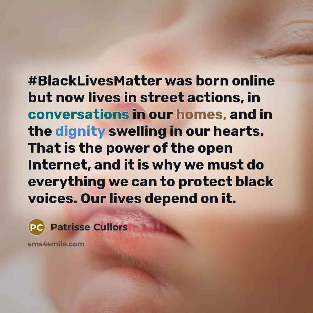“#BlackLivesMatter was born online but now lives in street actions,…” quote by Patrisse Cullors