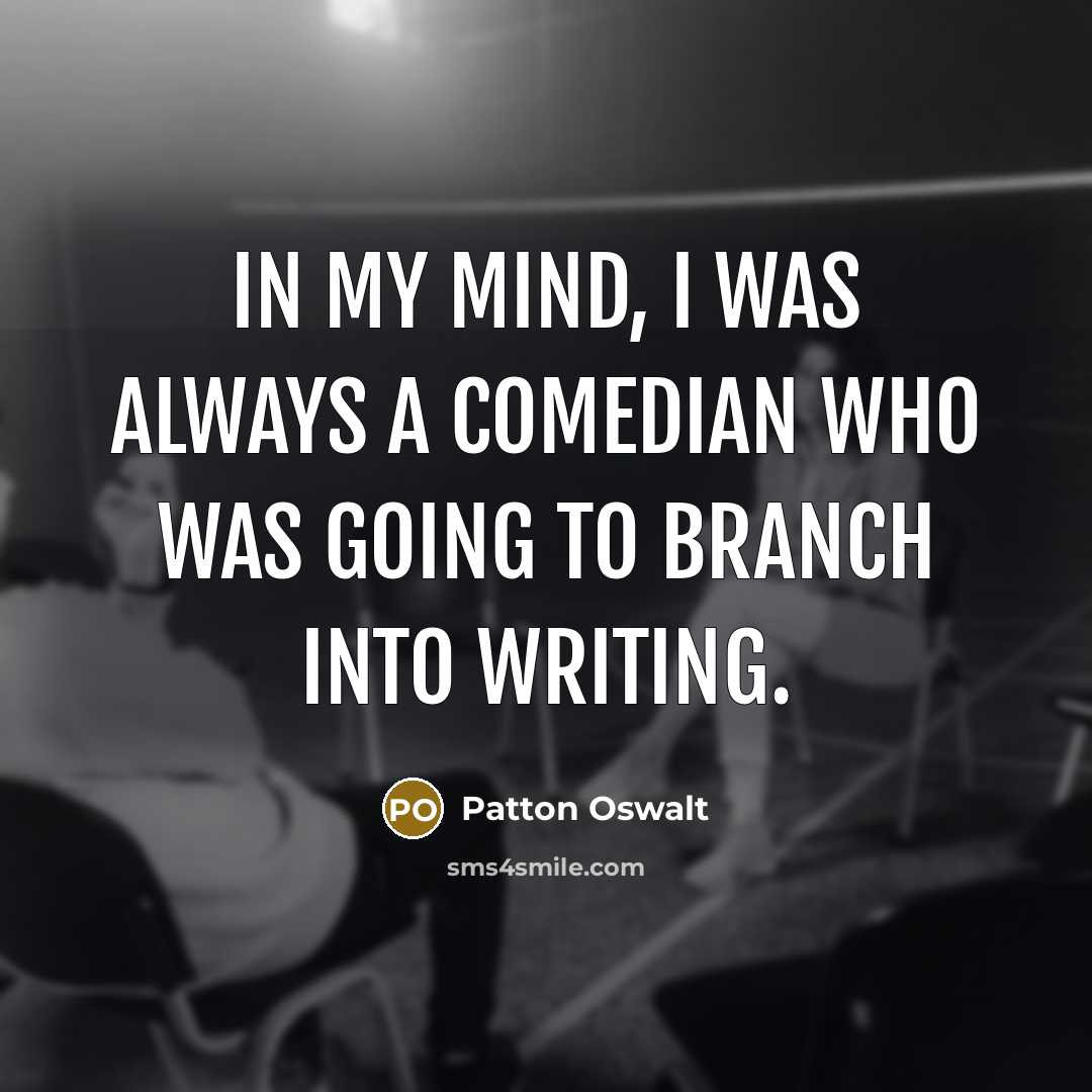 “In my mind, I was always a comedian who was…” quote by Patton Oswalt