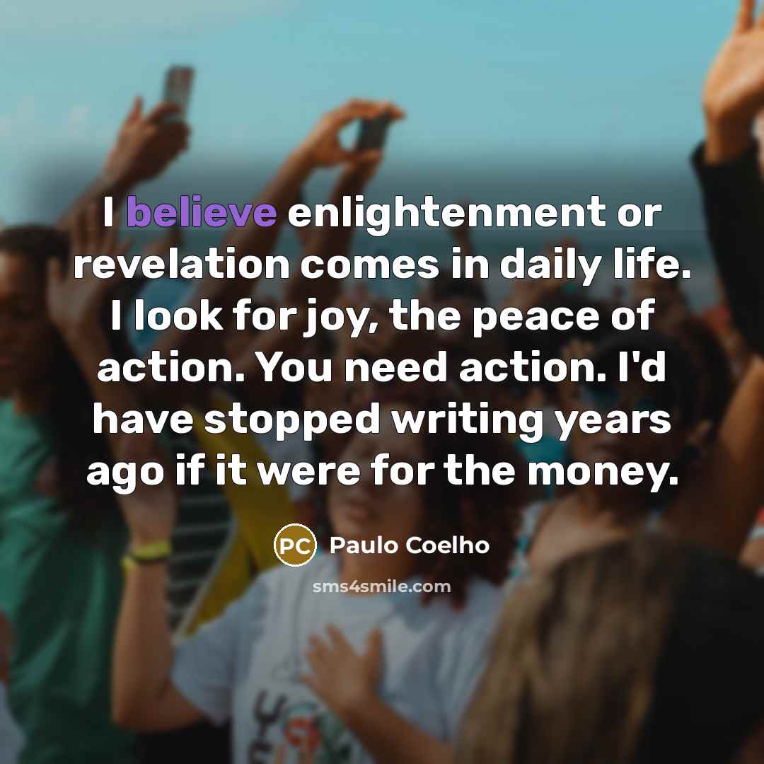 “I believe enlightenment or revelation comes in daily life. I…” quote by Paulo Coelho