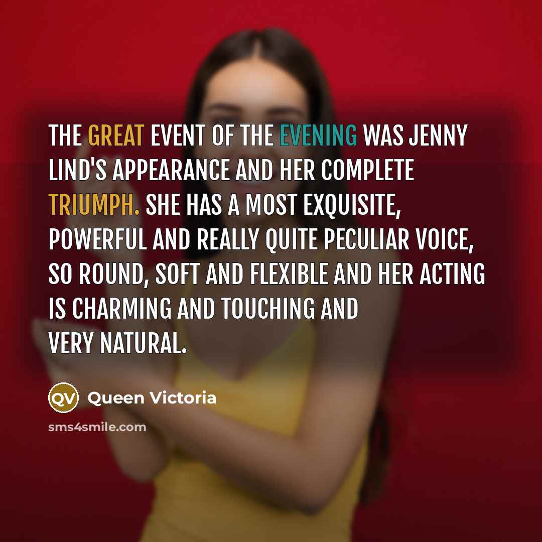 “The great event of the evening was Jenny Lind's appearance…” quote by Queen Victoria