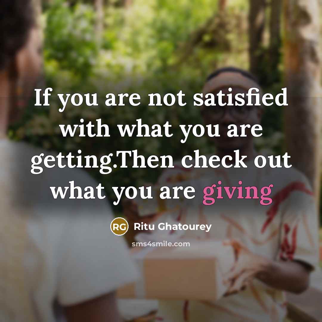 “If you are not satisfied with what you are getting.Then…” quote by Ritu Ghatourey