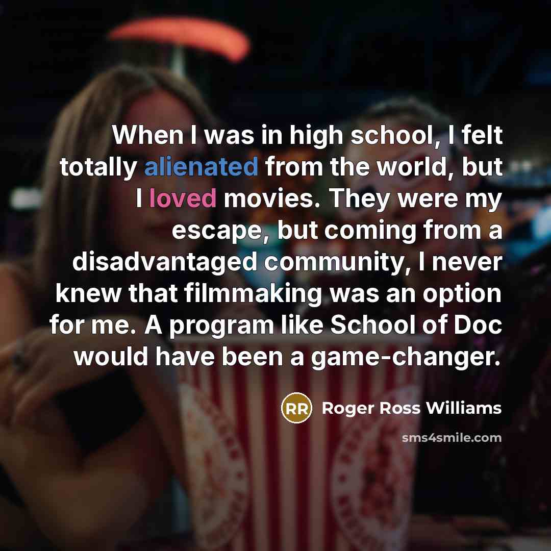 “When I was in high school, I felt totally alienated…” quote by Roger Ross Williams