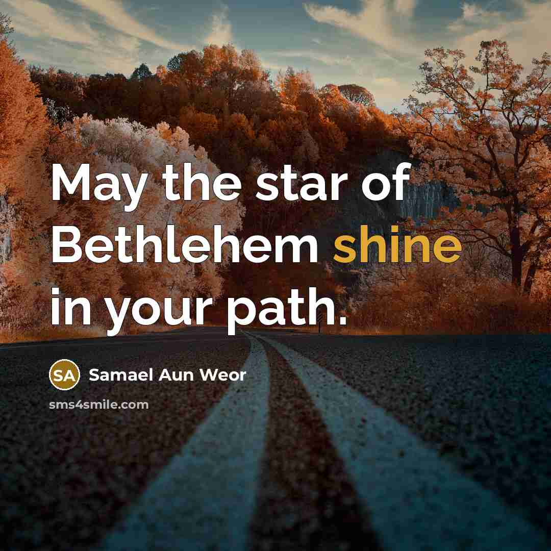 “May the star of Bethlehem shine in your path.…” quote by Samael Aun Weor