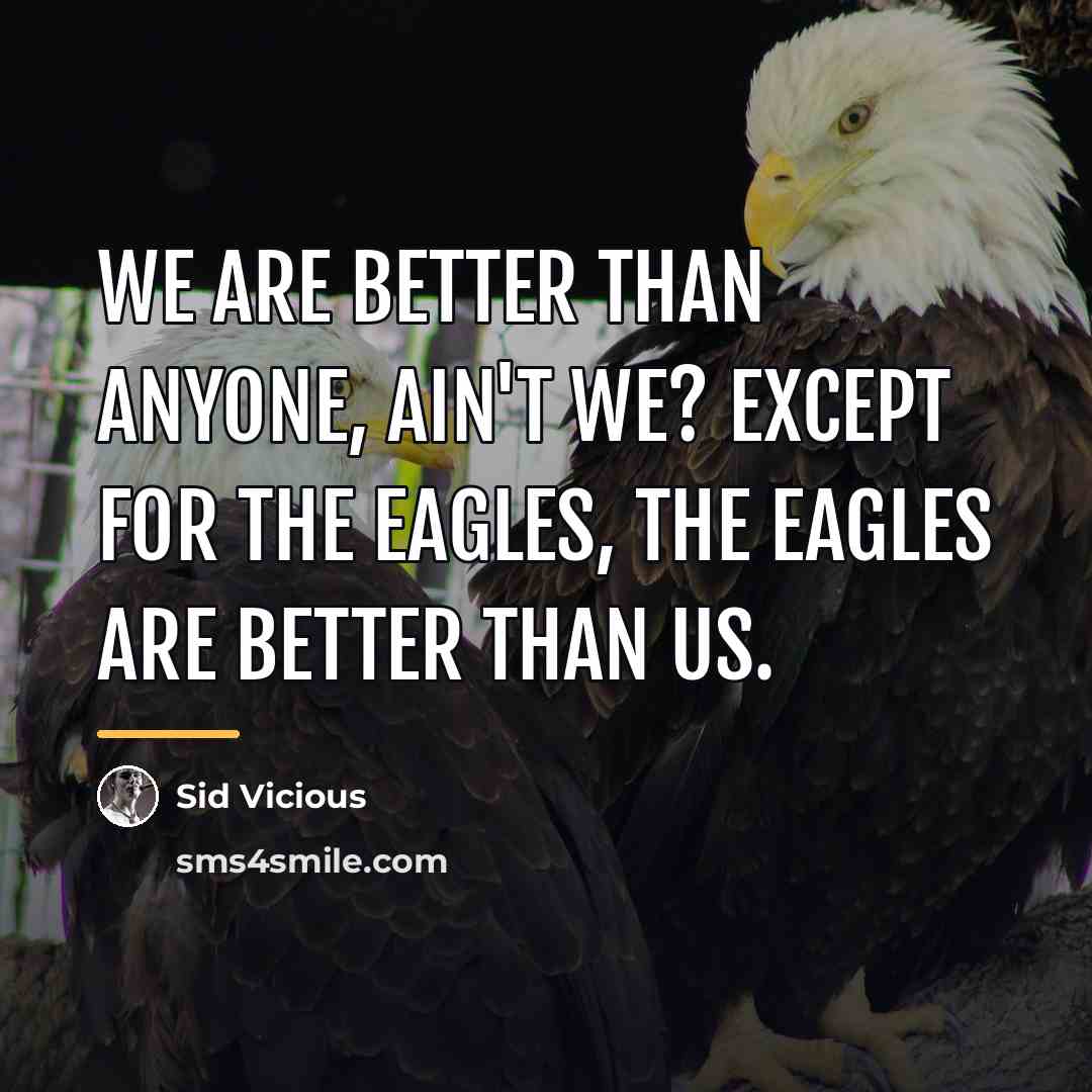 “We are better than anyone, ain't we? Except for the…” quote by Sid Vicious