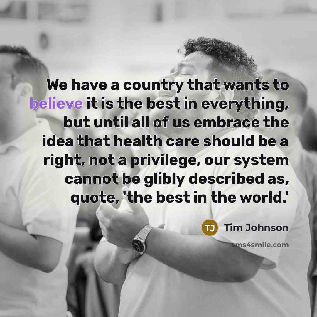 “We have a country that wants to believe it is…” quote by Tim Johnson