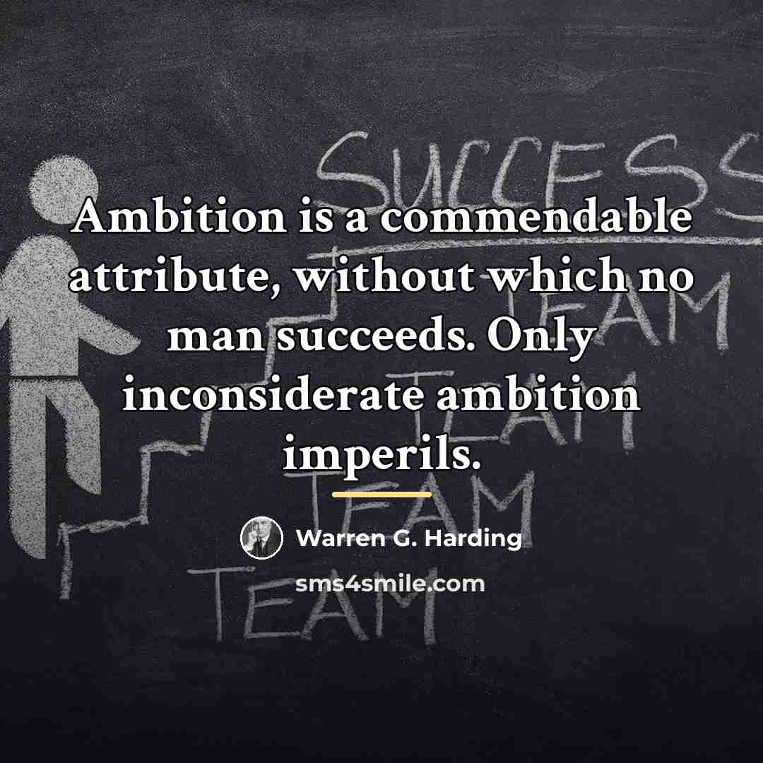 “Ambition is a commendable attribute, without which no man succeeds.…” quote by Warren G. Harding