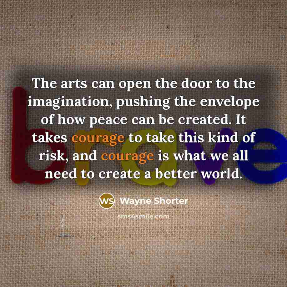 “The arts can open the door to the imagination, pushing…” quote by Wayne Shorter