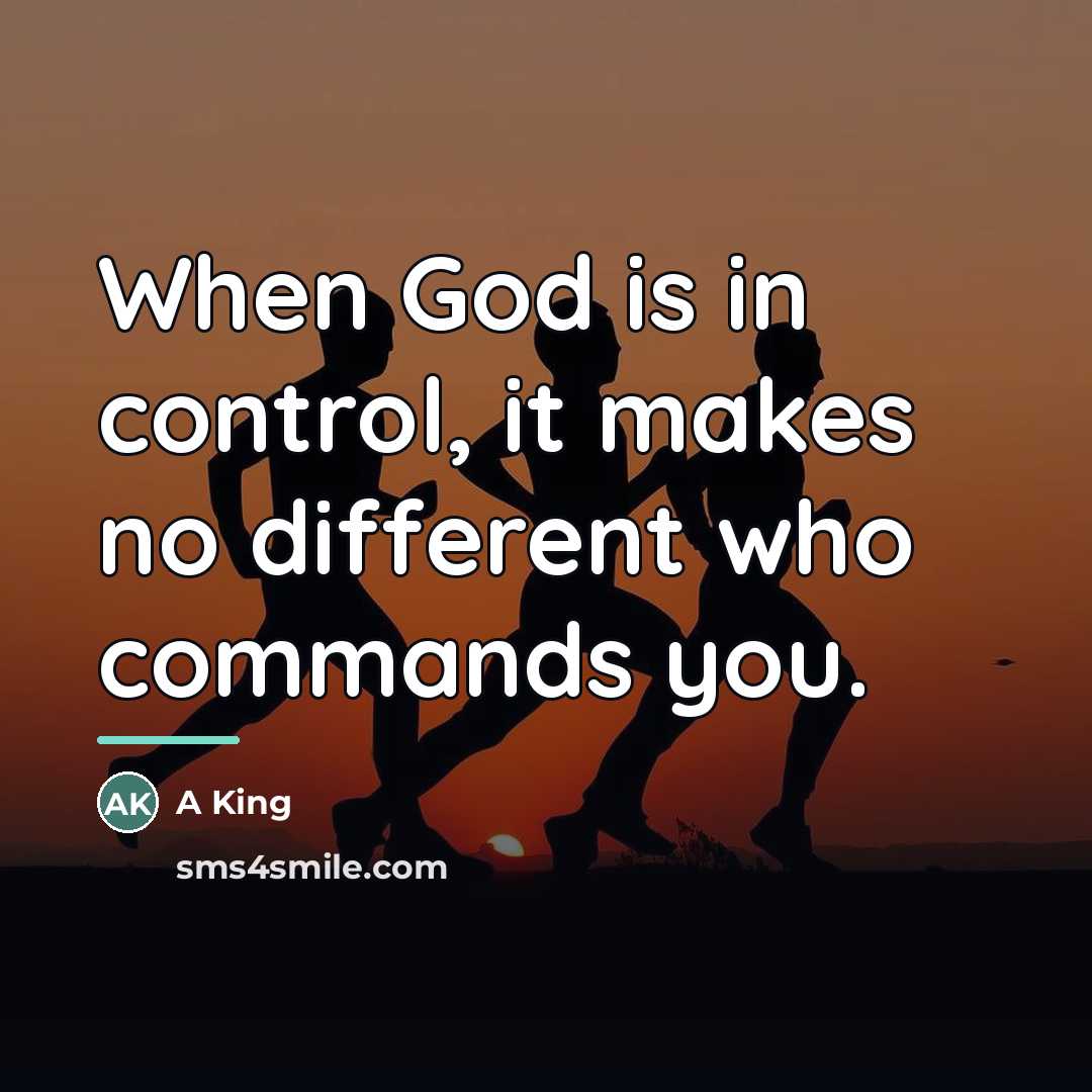 “When God is in control, it makes no different who…” quote by Anonymous