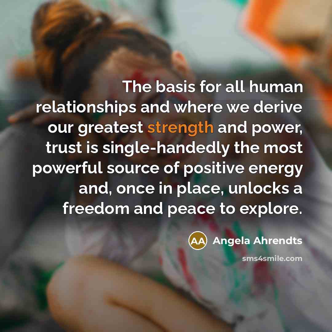 “The basis for all human relationships and where we derive…” quote by Angela Ahrendts