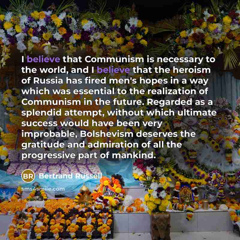 “I believe that Communism is necessary to the world, and…” quote by Bertrand Russell