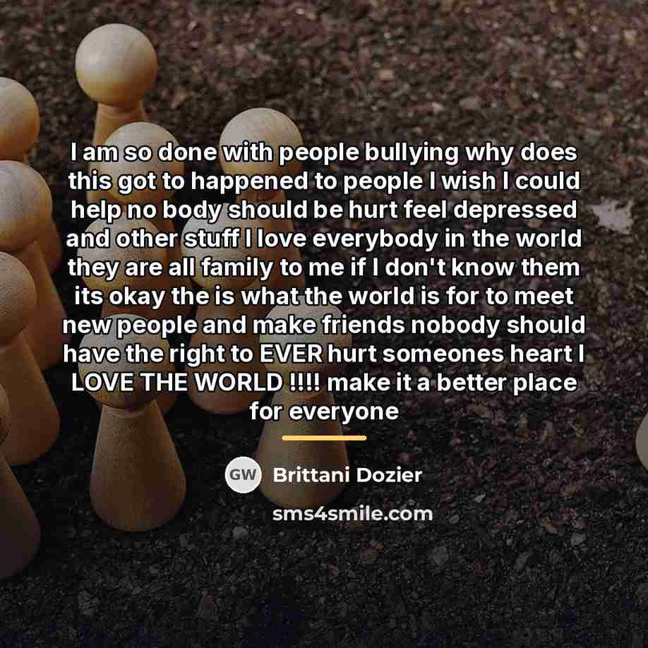 “I am so done with people bullying why does this…” quote by Brittani Dozier