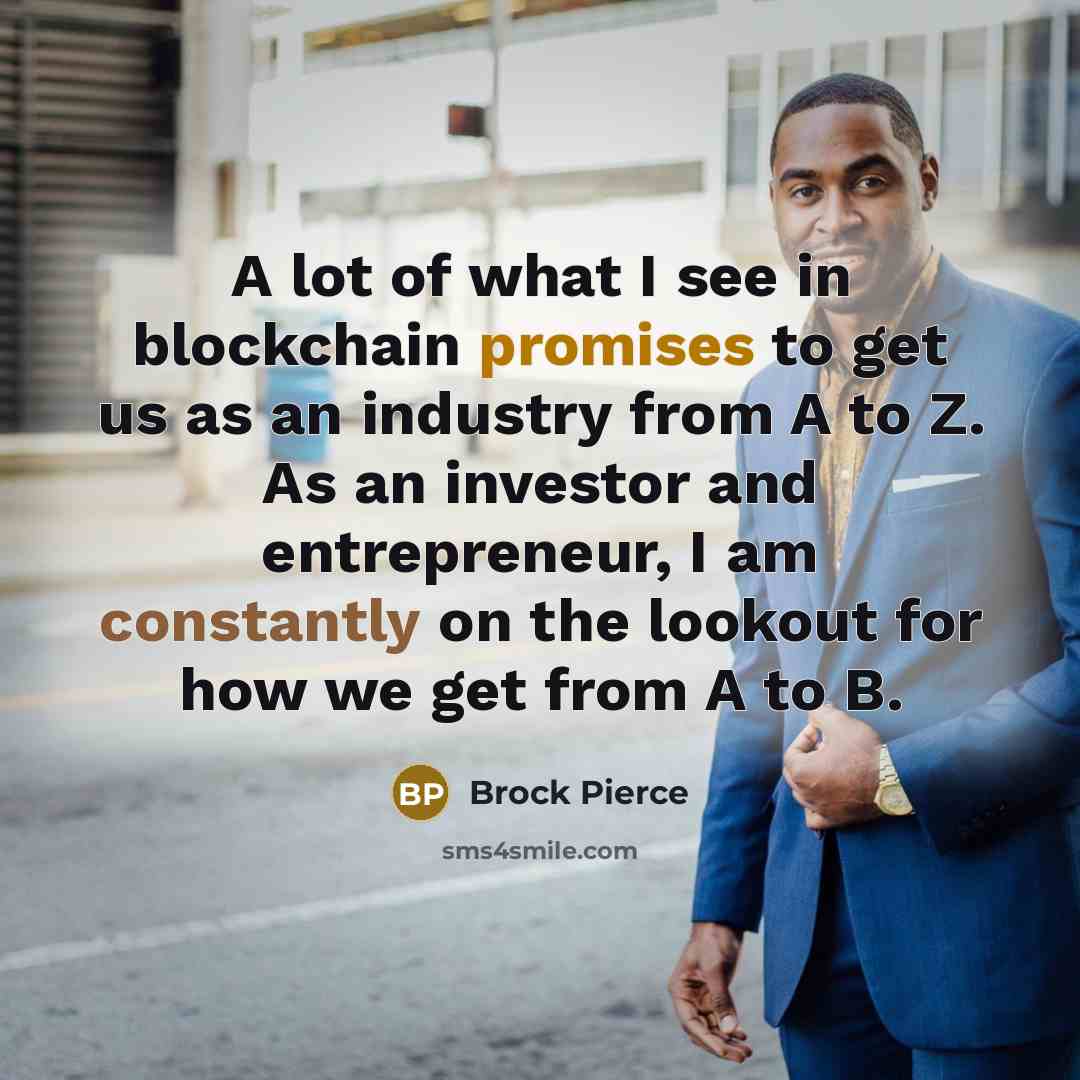 “A lot of what I see in blockchain promises to…” quote by Brock Pierce