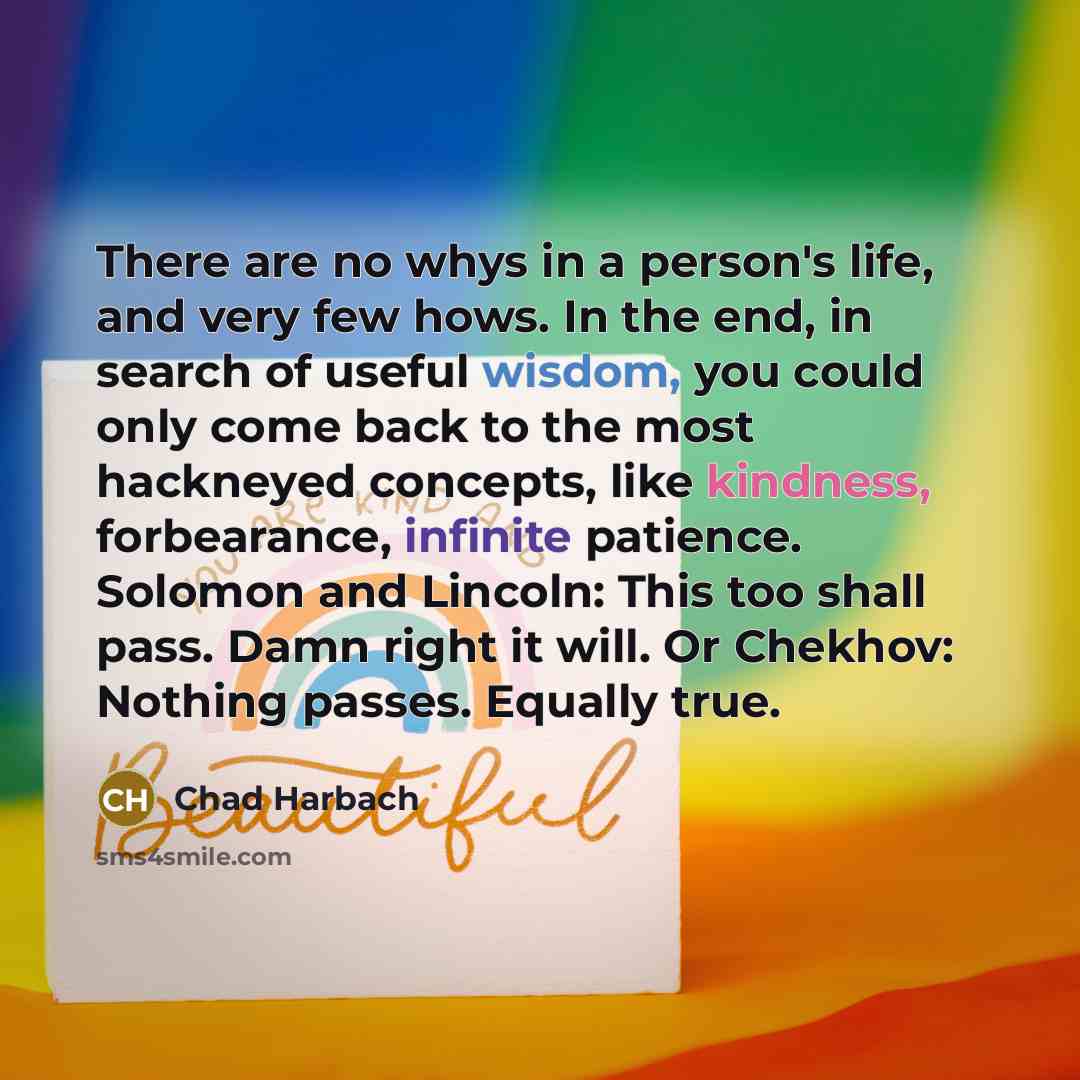 “There are no whys in a person's life, and very…” quote by Chad Harbach