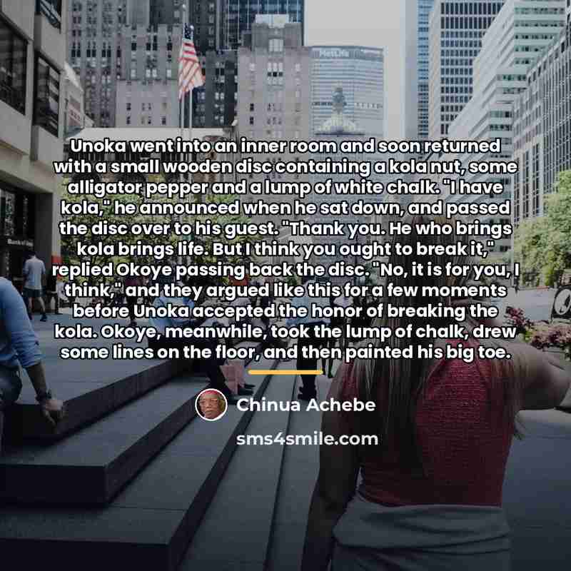 “Unoka went into an inner room and soon returned with…” quote by Chinua Achebe
