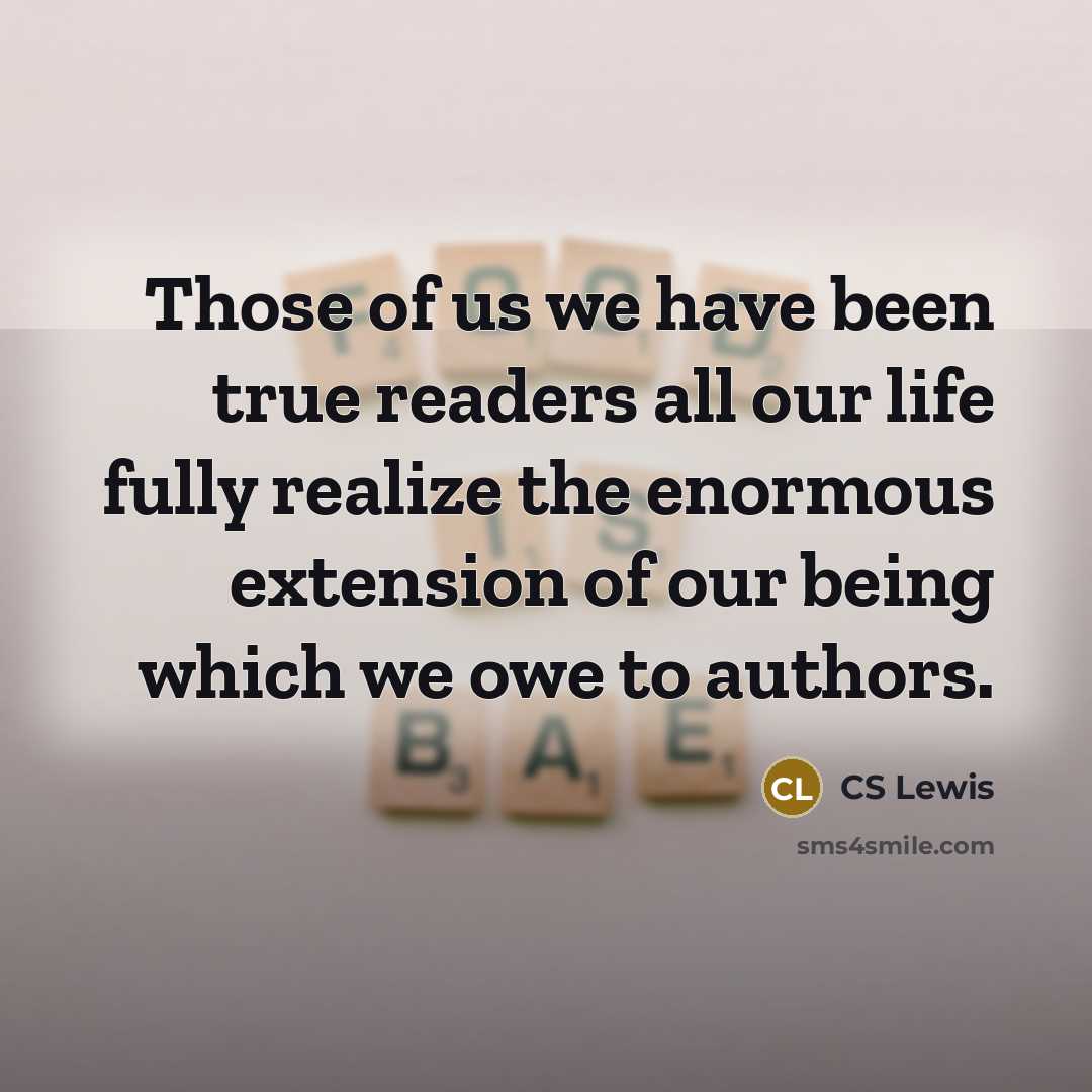 “Those of us we have been true readers all our…” quote by CS Lewis