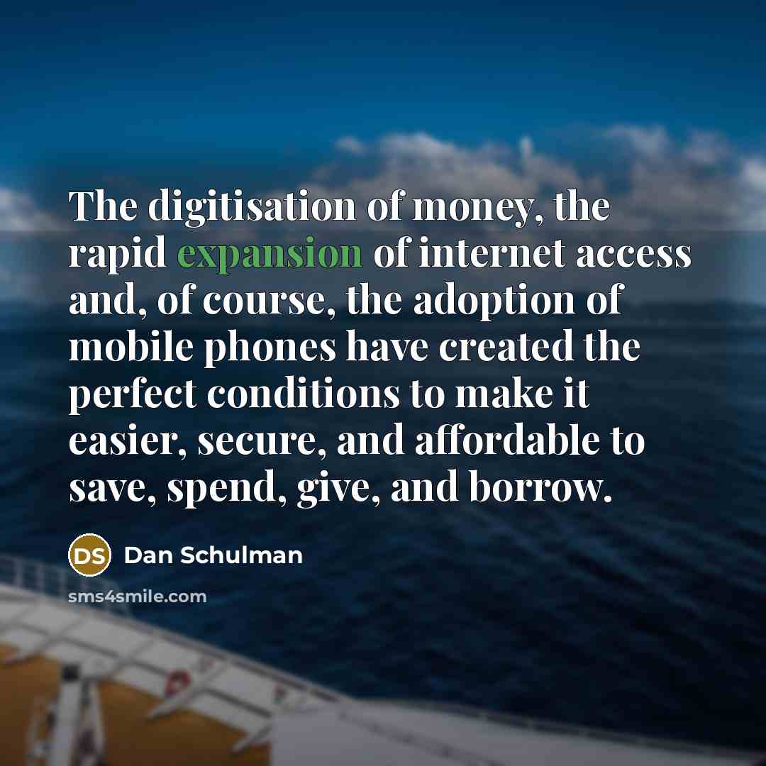 “The digitisation of money, the rapid expansion of internet access…” quote by Dan Schulman