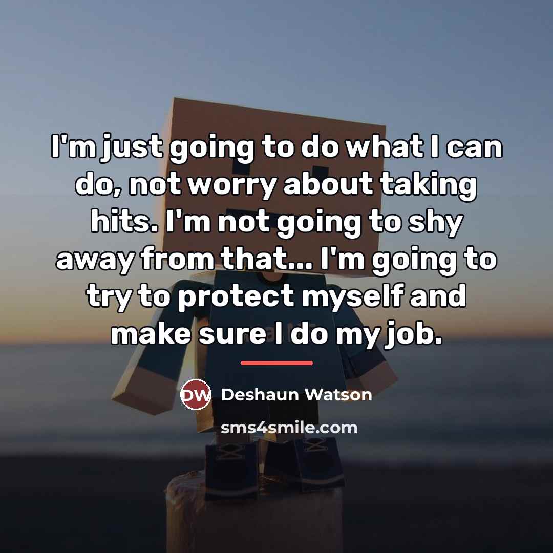 “I'm just going to do what I can do, not…” quote by Deshaun Watson