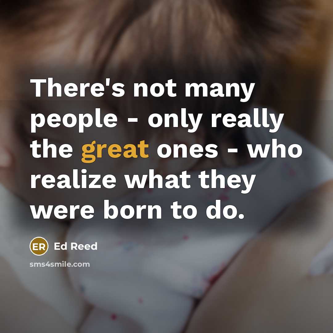 “There's not many people - only really the great ones…” quote by Ed Reed