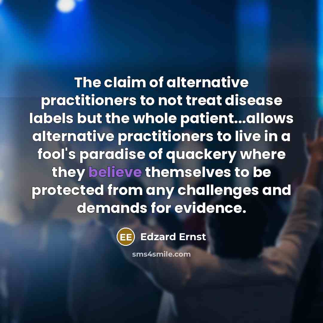 “The claim of alternative practitioners to not treat disease labels…” quote by Edzard Ernst