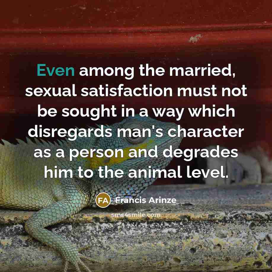 “Even among the married, sexual satisfaction must not be sought…” quote by Francis Arinze