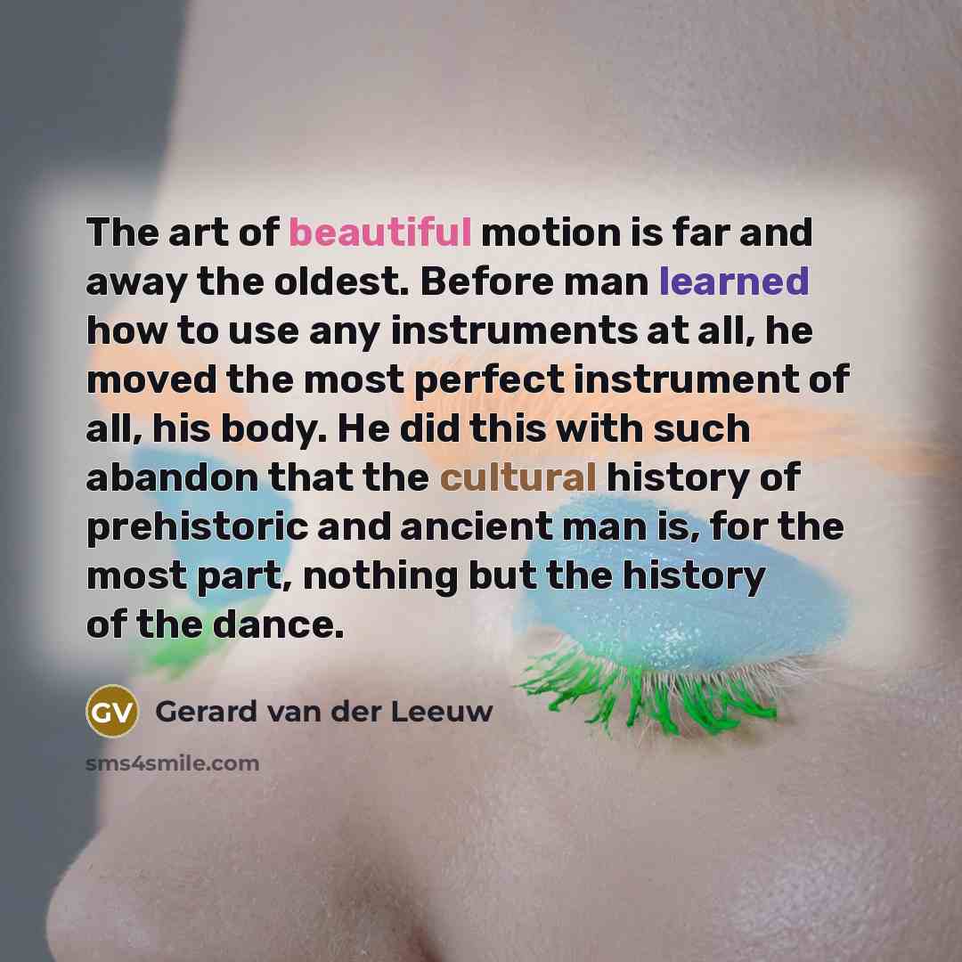“The art of beautiful motion is far and away the…” quote by Gerard van der Leeuw