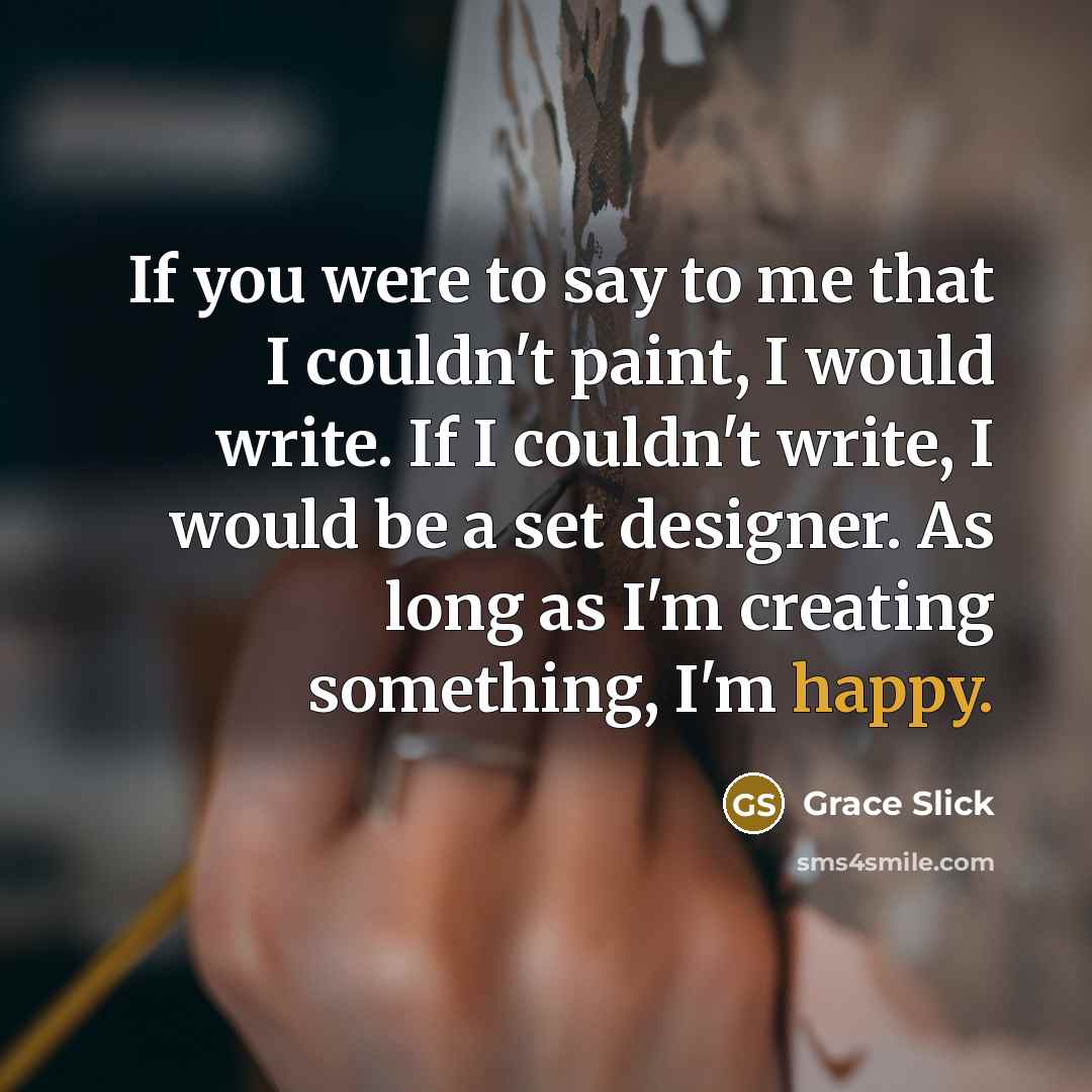 “If you were to say to me that I couldn't…” quote by Grace Slick