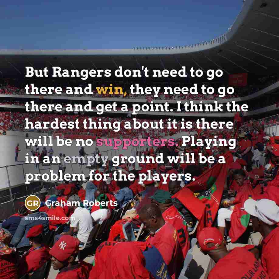 “But Rangers don't need to go there and win, they…” quote by Graham Roberts