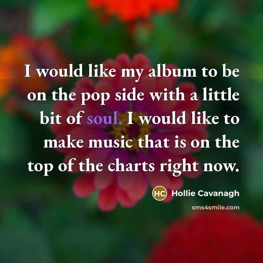 “I would like my album to be on the pop…” quote by Hollie Cavanagh