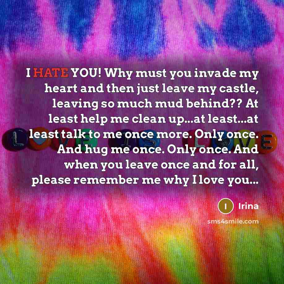 “I HATE YOU! Why must you invade my heart and…” quote by Irina
