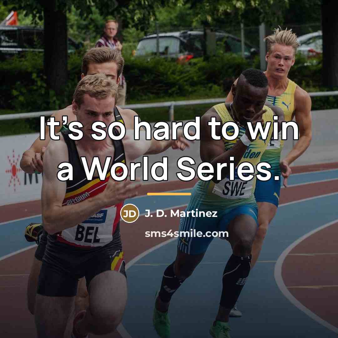 “It's so hard to win a World Series.…” quote by J. D. Martinez