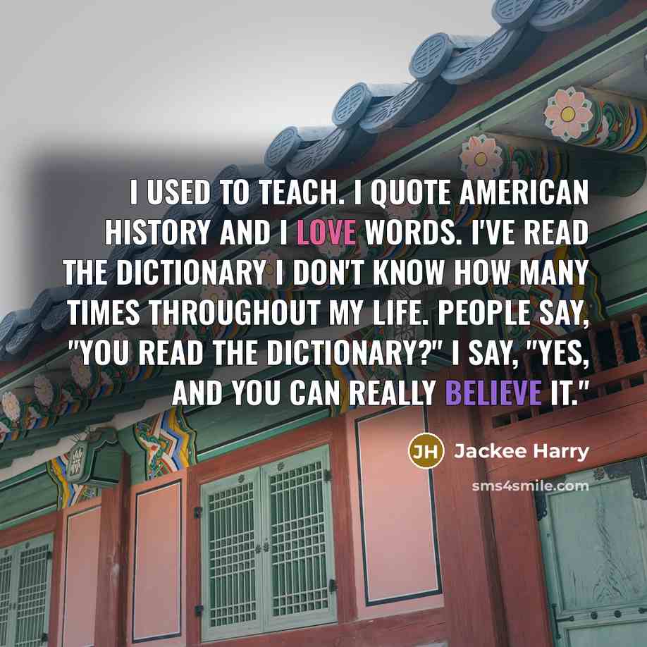 “I used to teach. I quote American history and I…” quote by Jackee Harry