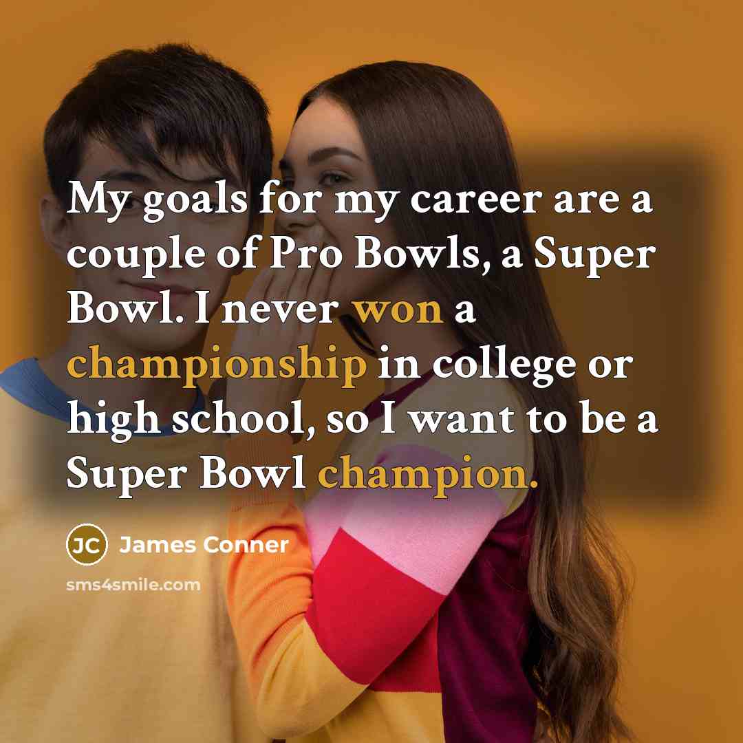 “My goals for my career are a couple of Pro…” quote by James Conner