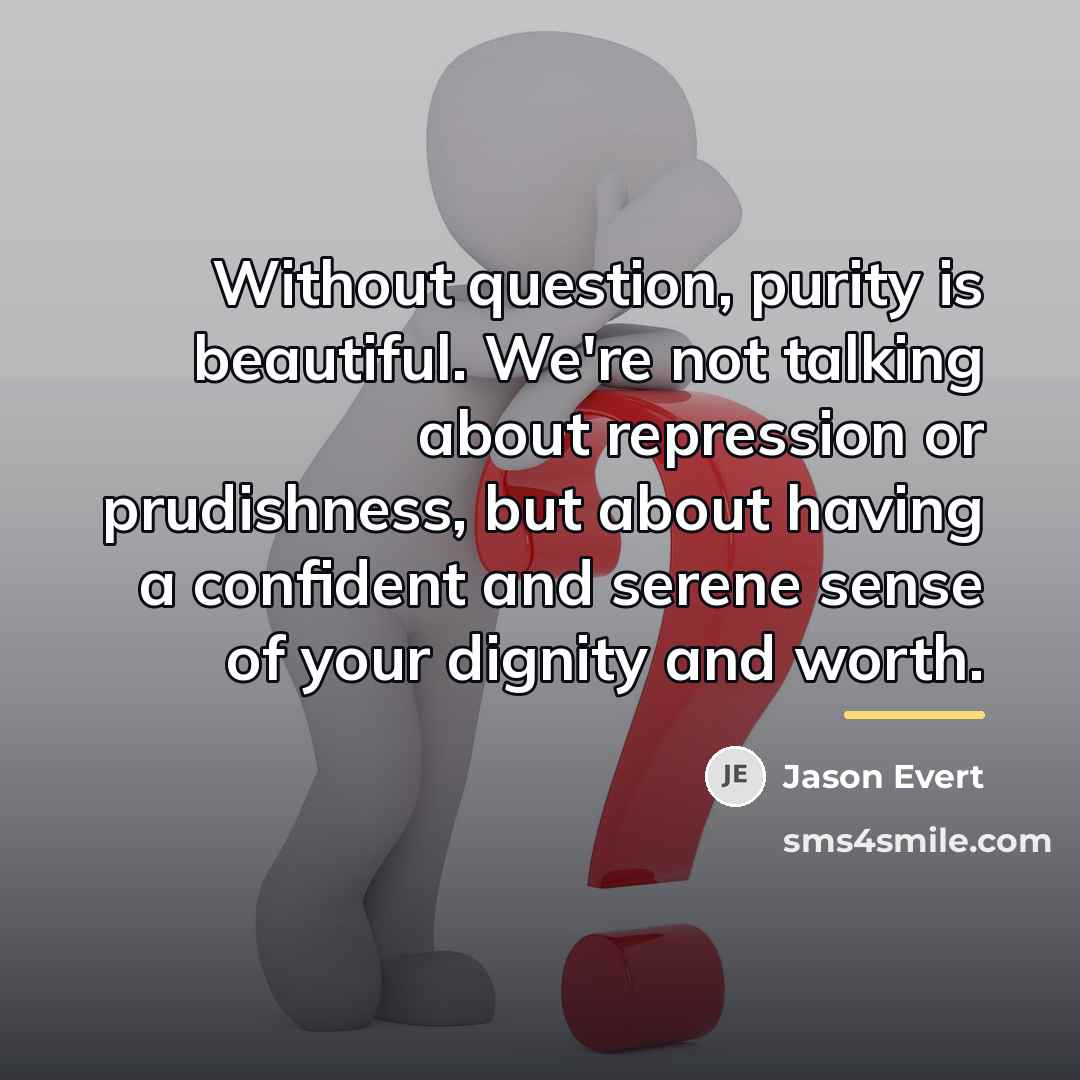 “Without question, purity is beautiful. We're not talking about repression…” quote by Jason Evert