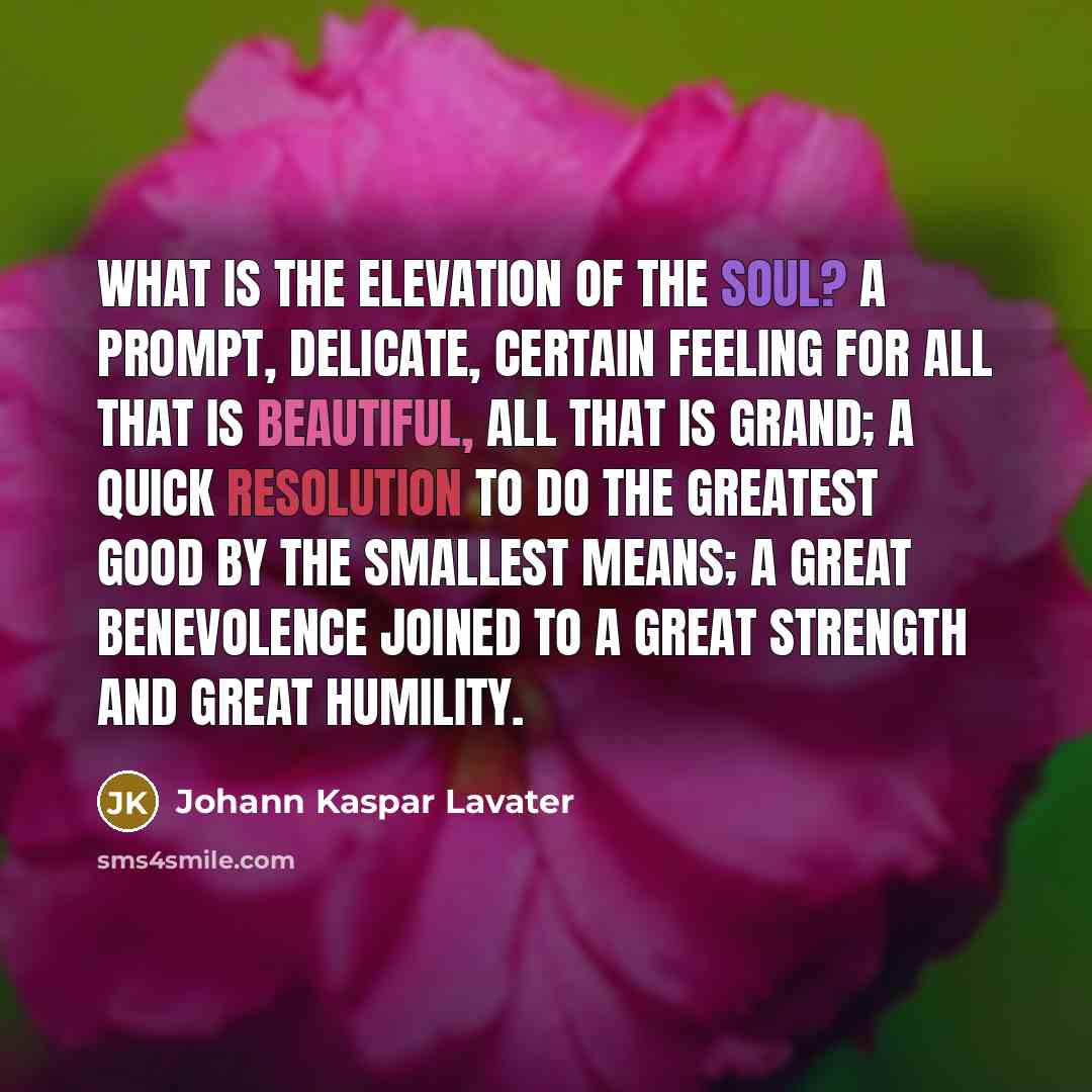 “What is the elevation of the soul? A prompt, delicate,…” quote by Johann Kaspar Lavater