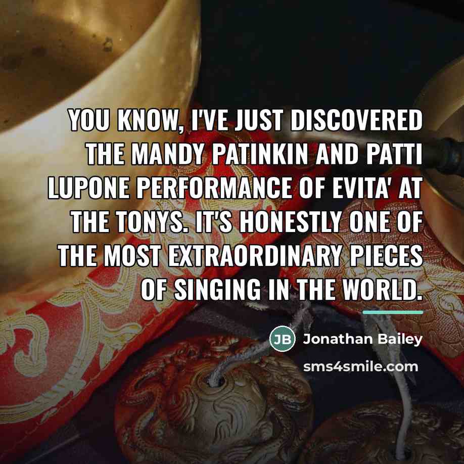 “You know, I've just discovered the Mandy Patinkin and Patti…” quote by Jonathan Bailey